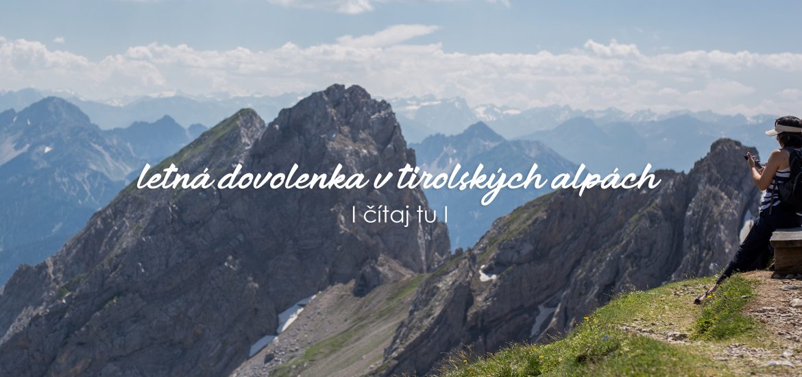 Letná dovolenka v Tirolských Alpách
